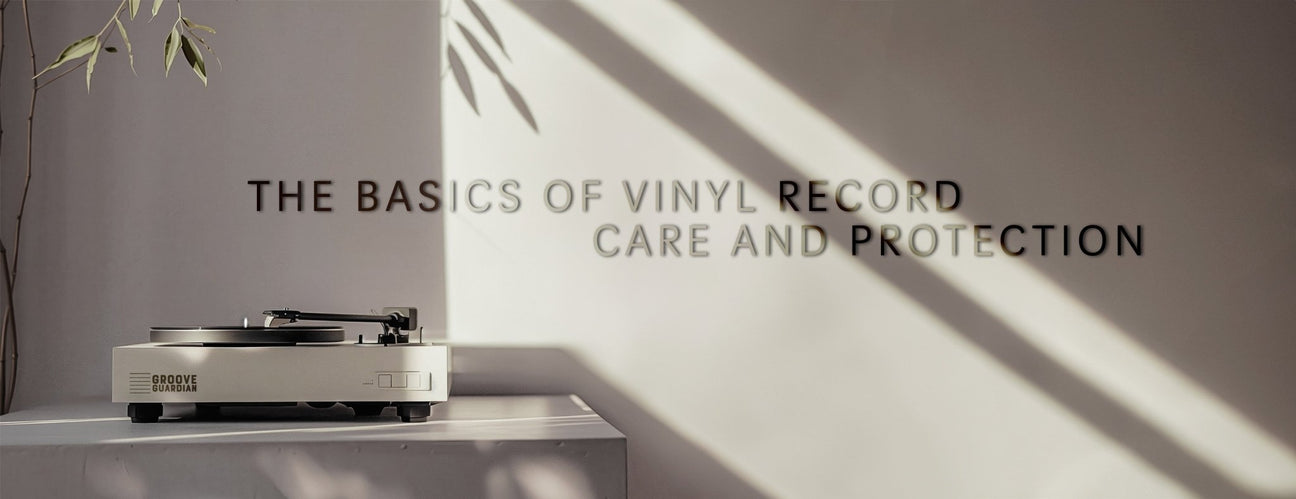 101: The Basics of Vinyl Record Care and Protection - Groove Guardian